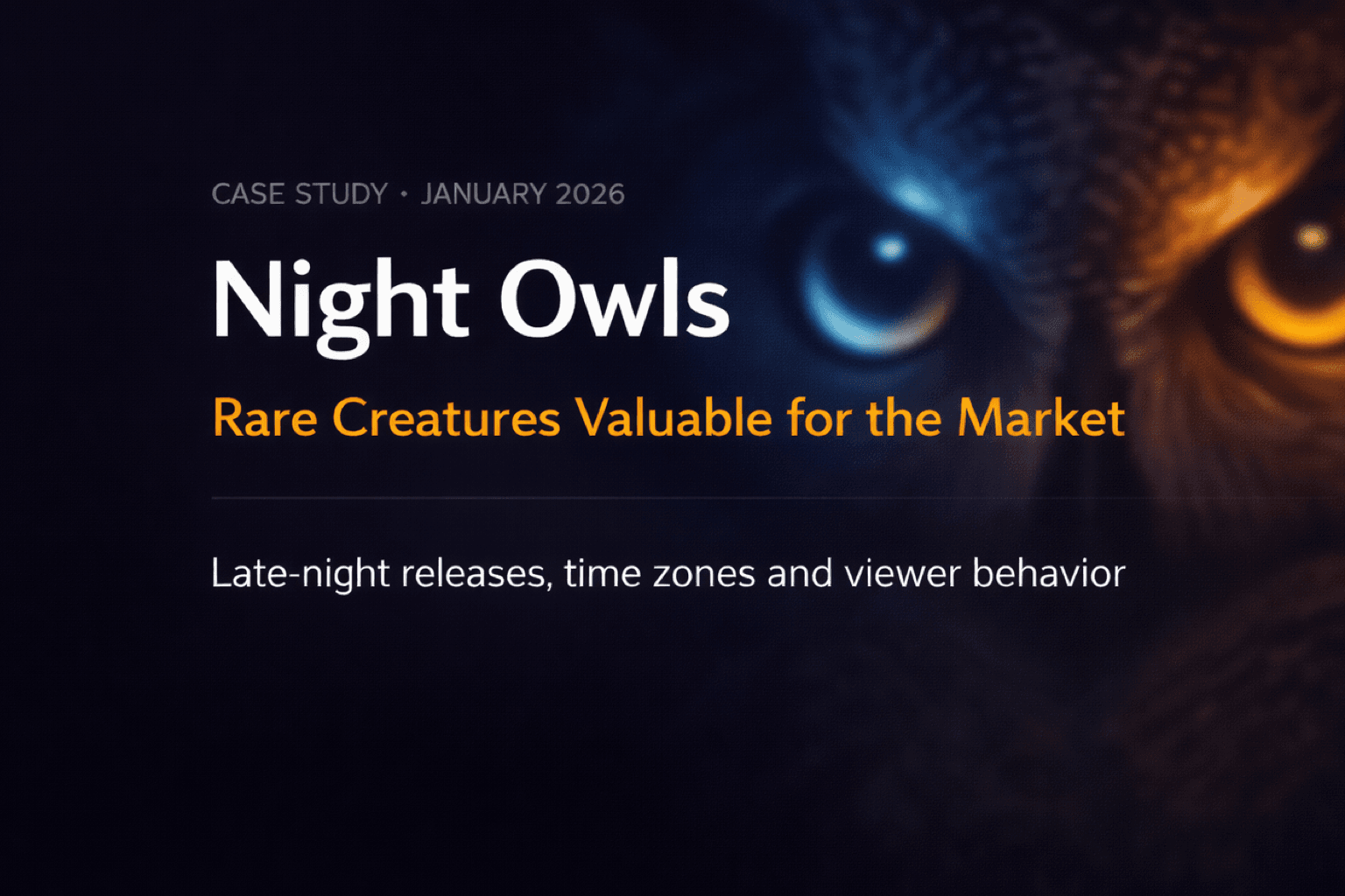 Case Study: Night Owls - Rare Creatures Valuable for the Market (January 2026)